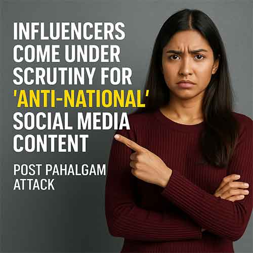 Influencers come under scrutiny for â€˜Anti-Nationalâ€™ social media content post Pahalgam attack