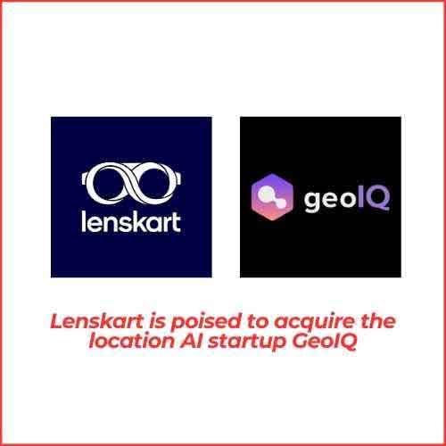 Lenskart to Acquire Location AI Startup GeoIQ