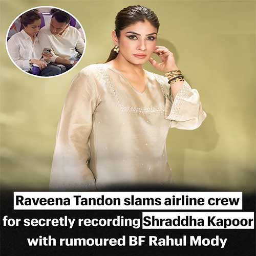 Viral flight clip of Shraddha Kapoor and Rahul Mody triggers Raveenaâ€™s sharp response