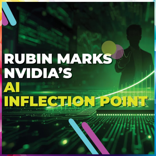 Rubin Signals Nvidiaâ€™s AI Turning Point