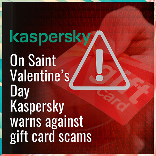 On Saint Valentineâ€™s Day Kaspersky warns against gift card scams
