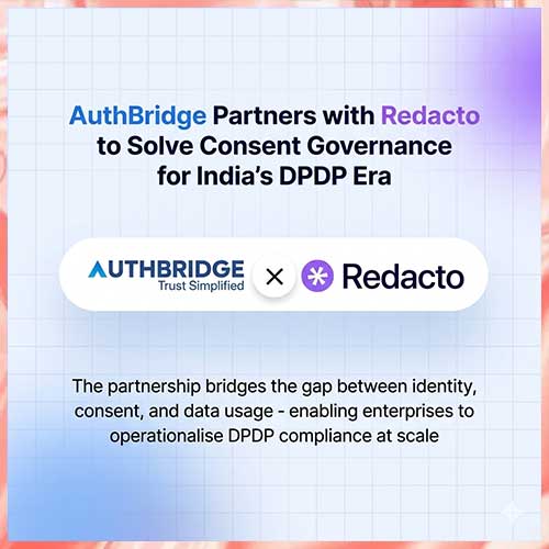 AuthBridge teams up with Redacto to solve Consent Governance for Indiaâ€™s DPDP Era
