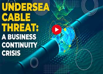 Undersea Cable Threat: A Business Continuity Crisis
