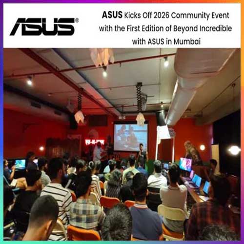 ASUS kicks off 2026 community event with the first edition of â€˜Beyond Incredible with ASUSâ€™ in Mumbai