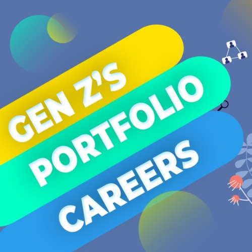 Gen Zâ€™s Multi-Career Approach
