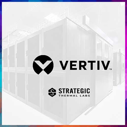 Vertiv acquires Strategic Thermal Labs to reinforce its Liquid-Cooling System Capability