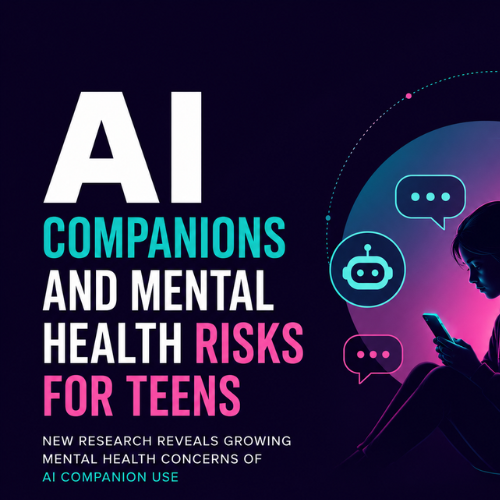 AI Companionship and Teens: The Unseen Emotional Dangers