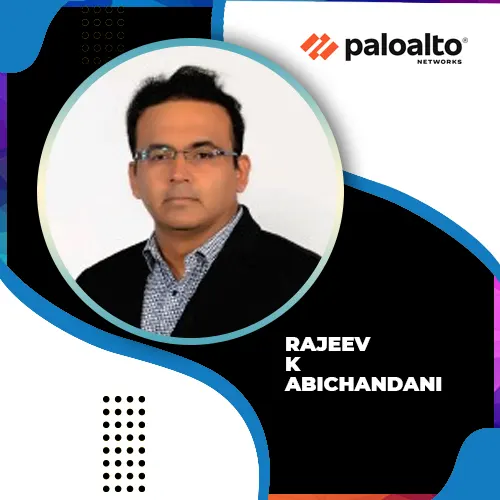 Rajeev K Abichandani joins Palo Alto Networks as Director - Channels, India & SAARC