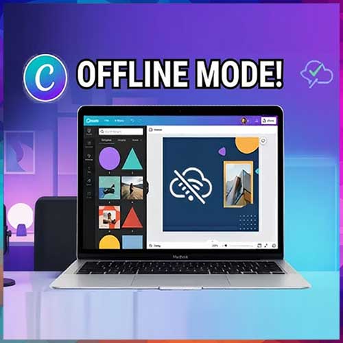 Canva launches Offline Mode to enable uninterrupted design creation without internet