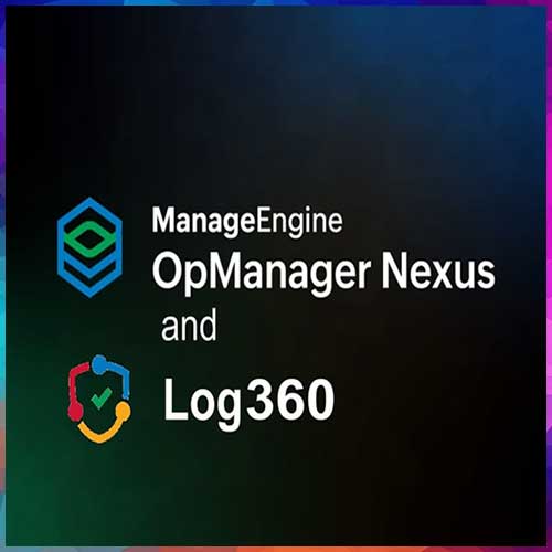 ManageEngine strengthens OpManager Nexus and Log360 platforms with major updates