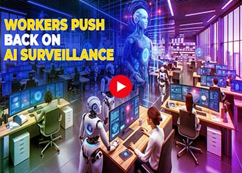 Workers Push Back on AI Surveillance