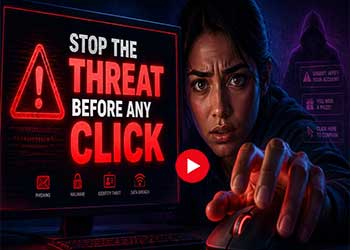 Stop the Threat Before any Click