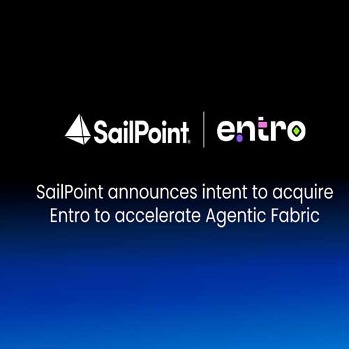 SailPoint to acquire Entro to strengthen non-human identity and AI security capabilities