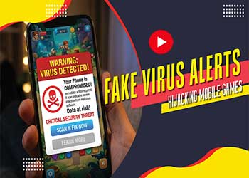 Fake Virus Alerts Are Hijacking Mobile Games