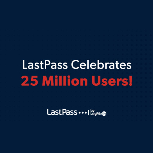 LastPass Celebrates 25 Million Users