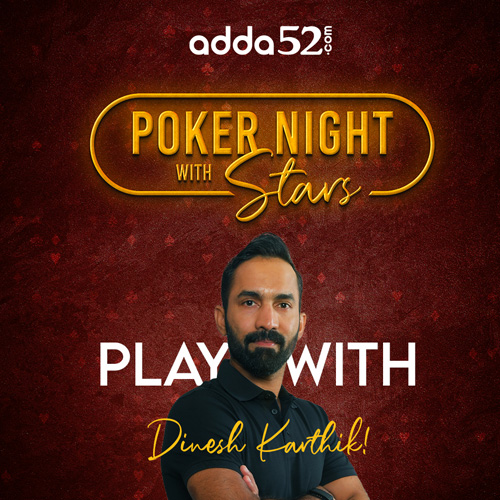 Adda52 â€˜Poker Night with Starsâ€™ campaign invites poker enthusiasts to compete with Dinesh Karthik